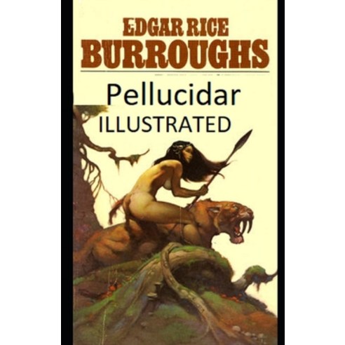 Pellucidar Illustrated Paperback, Independently Published