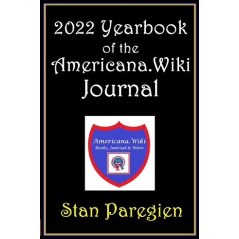 (영문도서) 2022 Yearbook of the Americana.Wiki Journal Paperback, Independently Published, English, 9798367749021