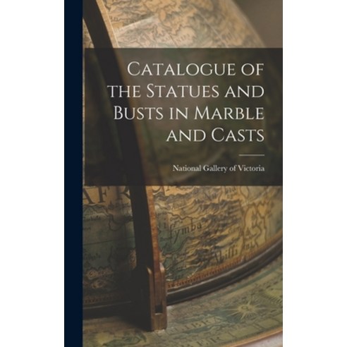 (영문도서) Catalogue of the Statues and Busts in Marble and Casts Hardcover, Legare Street Press, English, 9781018218304