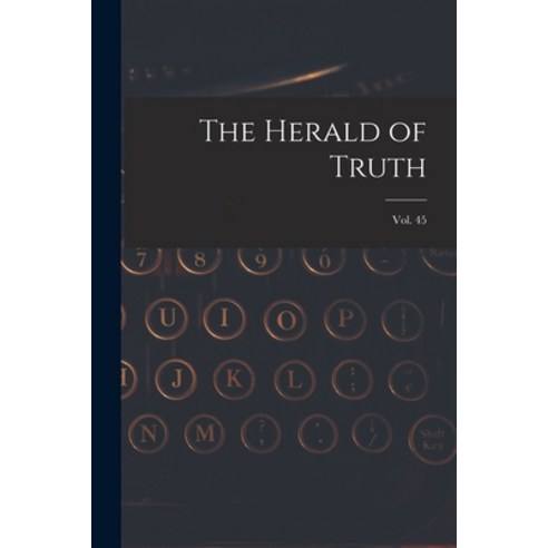 (영문도서) The Herald of Truth; Vol. 45 Paperback, Legare Street Press, English, 9781015374478