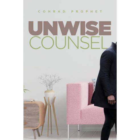 Unwise Counsel Paperback, Prophet Group, LLC, English, 9781734275209