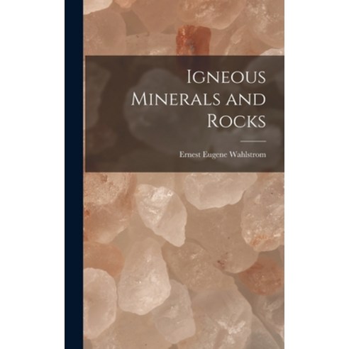 (영문도서) Igneous Minerals and Rocks Hardcover, Hassell Street Press, English, 9781013428197