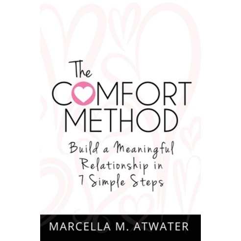 (영문도서) The Comfort Method: Build a Meaningful Relationship in 7 Simple ...