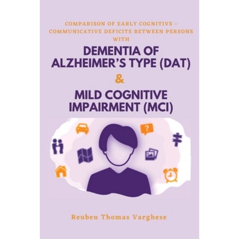 (영문도서) Communicative Deficits Between Persons With Dementia of Alzheimers Type (DAT) & Mild Cognitiv... Paperback, Independent Author, English, 9785285254454