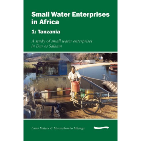 (영문도서) Small Water Enterprises in Africa 1 - Tanzania: A Study of Small Water Enterprises in Dar Es ... Paperback, Wedc, English, 9781843800941