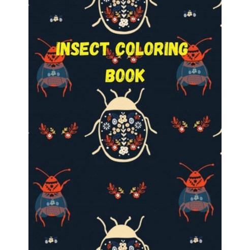 Insect Coloring Book: Gorgeous bugs Coloring Book Bugs And Insects Coloring Book For Kids! A Unique ... Paperback, Independently Published, English, 9798693209329