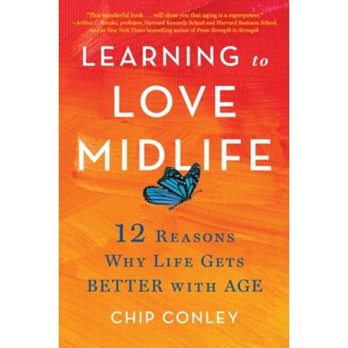 (영문도서) Learning to Love Midlife: 12 Reasons Why Life Gets Better with Age Hardcover, Little, Brown Spark, English, 9780316567022