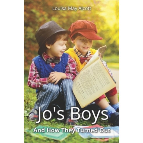 Jo''s Boys: And How They Turned Out Paperback, Independently Published
