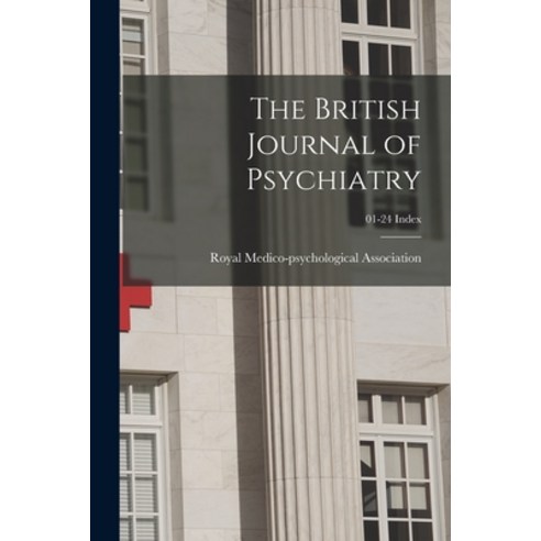 (영문도서) The British Journal of Psychiatry; 01-24 Index Paperback, Legare Street Press, English, 9781015059825