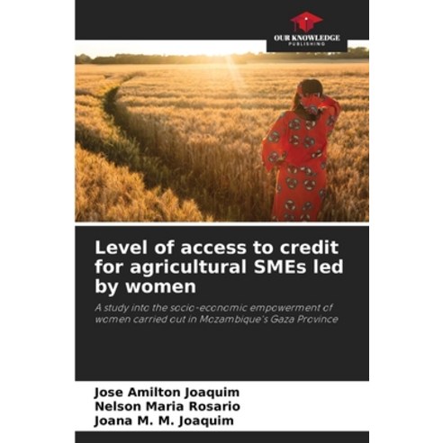 (영문도서) Level of access to credit for agricultural SMEs led by women Paperback, Our Knowledge Publishing, English, 9786207629657