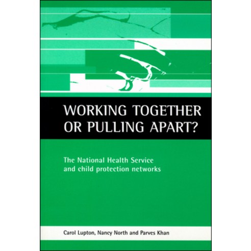 Working Together or Pulling Apart?: The National Health Service and Child Protection Networks Paperback, Policy Press