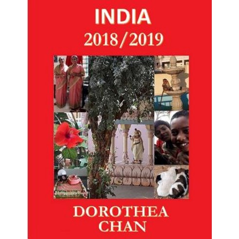 (영문도서) India 2018/2019: Photos of my three months at Sathya Sai Seva Grama Ashram and of my excursio... Paperback, Independently Published, English, 9781797035116