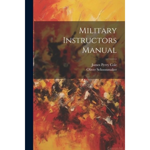(영문도서) Military Instructors Manual Paperback, Legare Street Press, English, 9781022415034