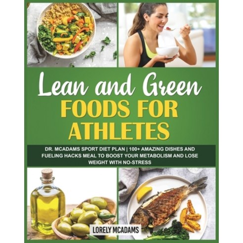 (영문도서) Lean and Green Foods for Athletes Dr. McAdams Sport Diet Plan Paperback, Blurb, English, 9781006663345