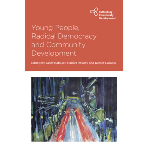 (영문도서) Young People Radical Democracy and Community Development Paperback, Policy Press, English, 9781447362760