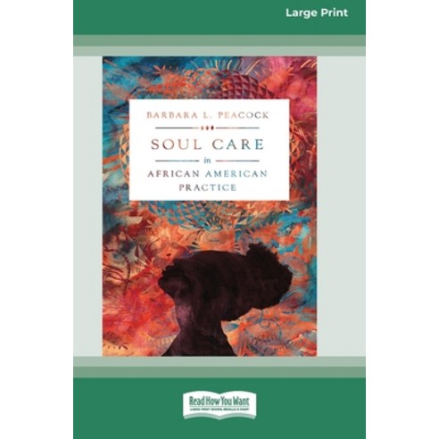 (영문도서) Soul Care in African American Practice [Large Print 16 Pt Edition] Paperback, ReadHowYouWant, English, 9781038764089