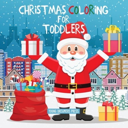Christmas Coloring for Toddlers: Coloring Books for Kids Ages 2-4 4-8 Paperback, Young Dreamers Press