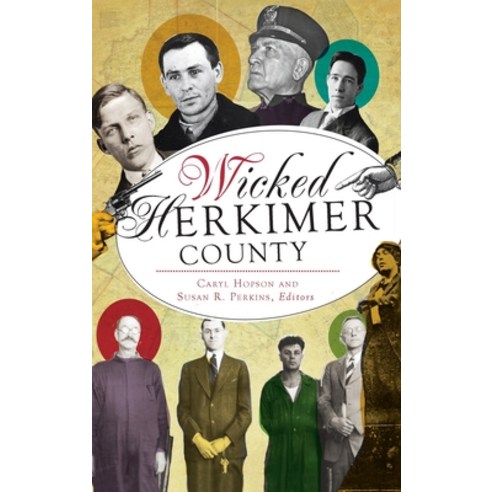 (영문도서) Wicked Herkimer County Hardcover, History PR, English, 9781540249746