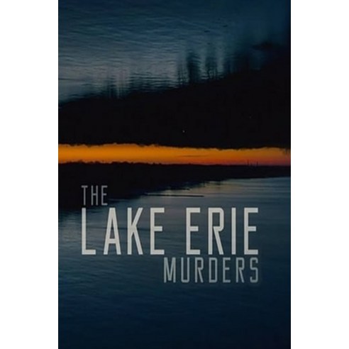 The Lake Erie Murders: Original Screenplay Paperback, Independently Published