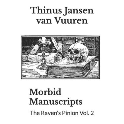 (영문도서) Morbid Manuscripts: The Raven''s Pinion Vol. 2 Paperback, Independently Published, English, 9798372988460
