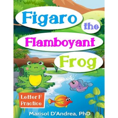(영문도서) Figaro The Flamboyant Frog Paperback, Independently Published, English, 9781730985683