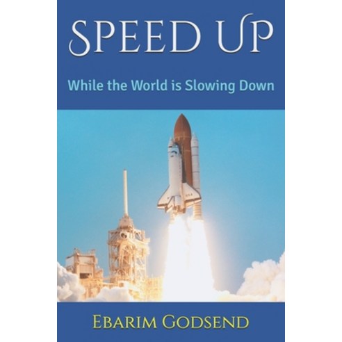 Speed UP: While the World is Slowing Down Paperback, Independently Published, English, 9798585486814