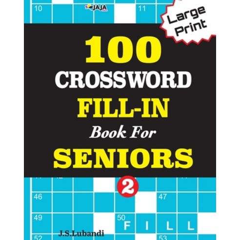 100 CROSSWORD FILL-IN Book For SENIORS; VOL.2 Paperback, Independently Published, English, 9798697304754