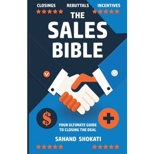 (영문도서) The Sales Bible: Your Ultimate Guide to Closing the Deal Paperback, Independently Published, English, 9798883283597