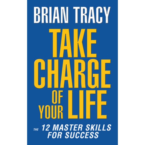 (영문도서) Take Charge of Your Life: The 12 Master Skills for Success Paperback, G&D Media, English, 9781722506575