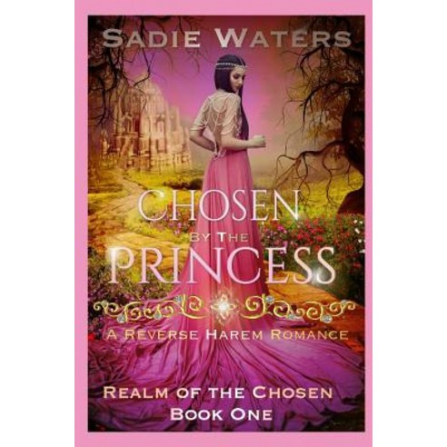 (영문도서) Chosen by the Princess: A Reverse Harem Romance Paperback, Independently Published, English, 9781070410197