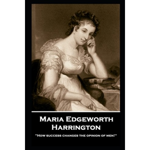 (영문도서) Maria Edgeworth - Harrington: ''How success changes the opinion of men!'''' Paperback, Horse''s Mouth, English, 9781787806832