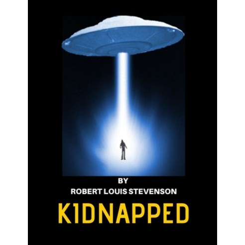 (영문도서) Kidnapped by Robert Louis Stevenson Paperback, Independently Published, English, 9798507215461