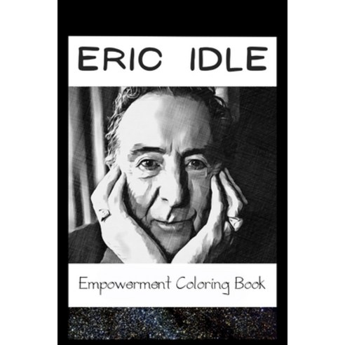 Empowerment Coloring Book: Eric Idle Fantasy Illustrations Paperback, Independently Published, English, 9798745177125