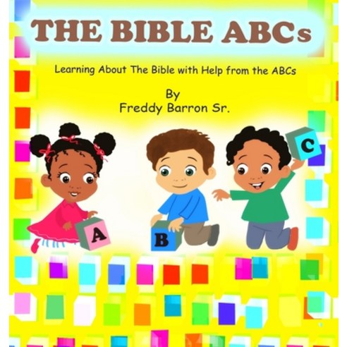 (영문도서) The Bible ABC''s: Learning About The Bible with Help from the ABC''s Hardcover, Freddy Barron Sr./Wiop Hc, English, 9781737176121