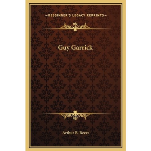 (영문도서) Guy Garrick Hardcover, Kessinger Publishing, English, 9781169281486