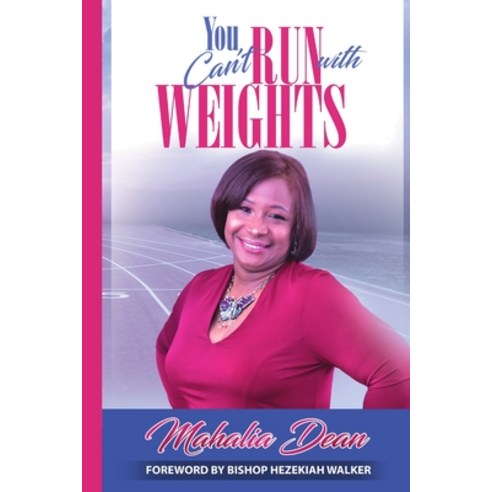 You Can''t Run with Weights Paperback, Lulu.com
