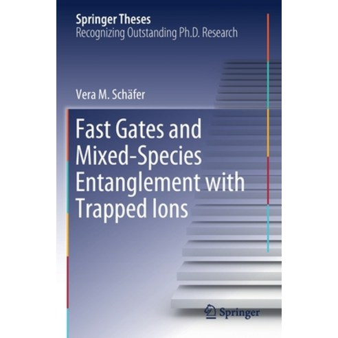 Fast Gates and Mixed-Species Entanglement with Trapped Ions Paperback, Springer, English, 9783030402877