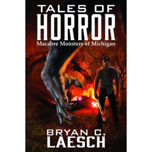(영문도서) Tales of Horror: Macabre Monsters of Michigan Paperback, Independently Published, English, 9781521889039