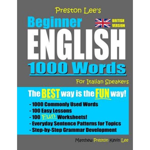 Preston Lee''s Beginner English 1000 Words For Italian Speakers (British Version) Paperback, Independently Published, 9781074225193