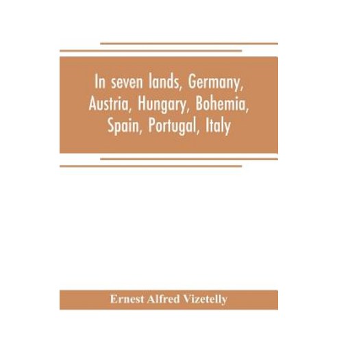 (영문도서) In seven lands Germany Austria Hungary Bohemia Spain Portugal Italy Paperback, Alpha Edition, English, 9789353705091