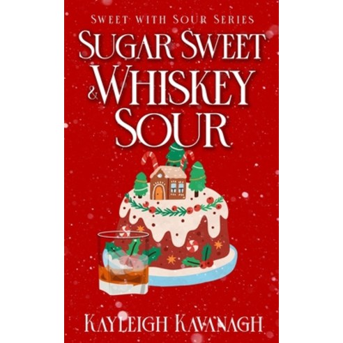 (영문도서) Sugar Sweet & Whiskey Sour Paperback, Independently Published, English, 9798870505534