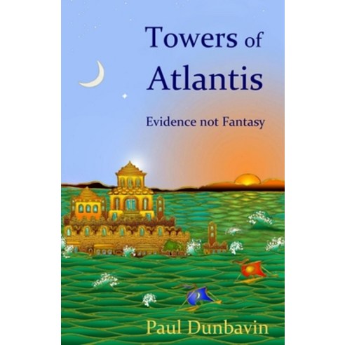 (영문도서) Towers of Atlantis: Evidence not Fantasy Paperback, Third Millennium Publishing, English, 9780952502937