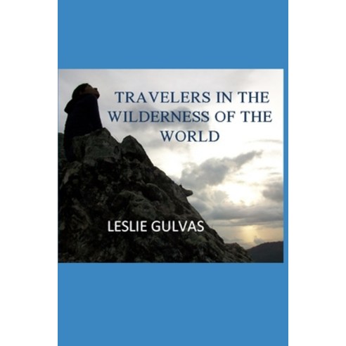 (영문도서) Travelers in the Wilderness of the World Paperback, Independently Published, English, 9798846410503
