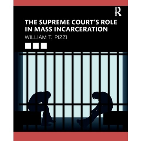 The Supreme Court''s Role in Mass Incarceration Paperback, Routledge, English, 9780367331399