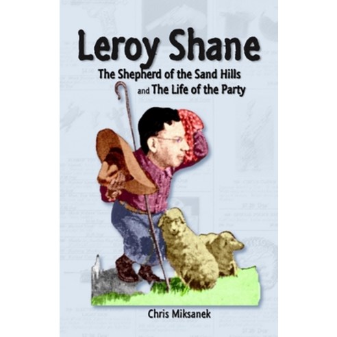 (영문도서) Leroy Shane: The Shepherd of the Sand Hills and The Life of the Party Paperback, Createspace Independent Pub..., English, 9781463592219