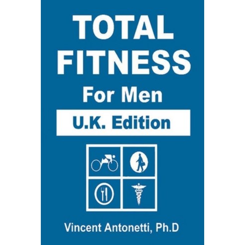 Total Fitness for Men - U.K. Edition Paperback, Independently Published