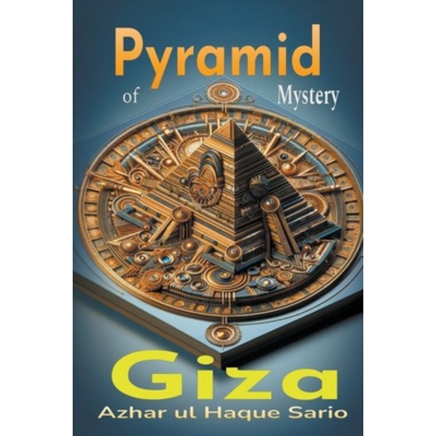 (영문도서) Pyramid of Giza: Mystery Paperback, Azhar UL Haque Sario, English, 9798223276869