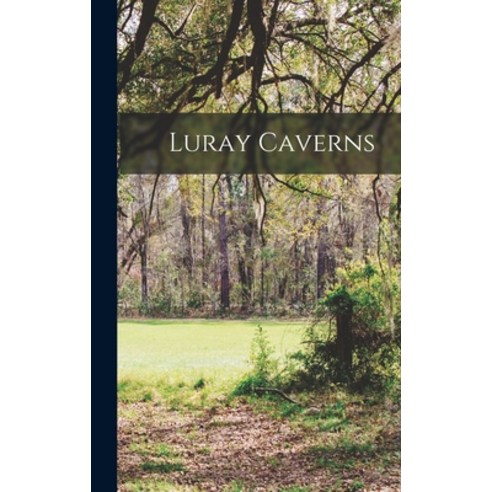 (영문도서) Luray Caverns Hardcover, Legare Street Press, English, 9781017682564