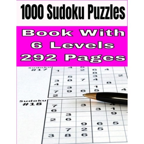 1000 Sudoku Puzzles Book with 6 Levels 292 Pages: 1000 Sudoku Puzzles with 6 Levels 292 Pages For Ad... Paperback, Independently Published, English, 9798587807563