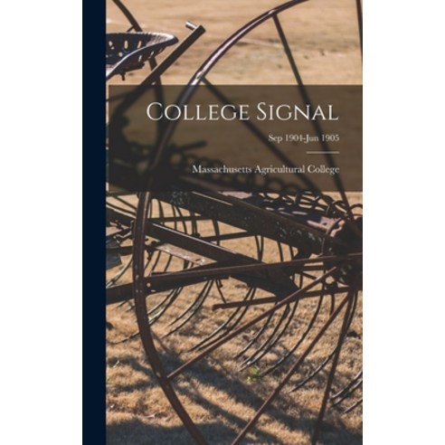 (영문도서) College Signal [microform]; Sep 1904-Jun 1905 Hardcover, Legare Street Press, English, 9781015378988